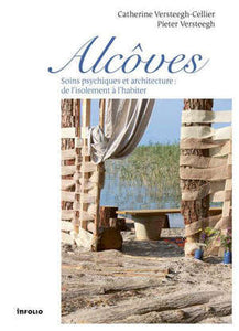 Alcôves. Soins psychiques et architecture: de l'isolement à l'habiter.