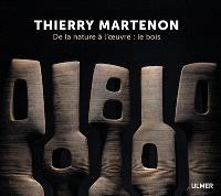 Thierry Martenon. From nature to work: wood.
