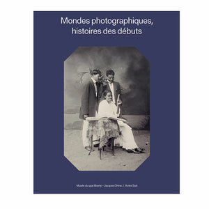 Mondes photographiques, histoires des débuts.