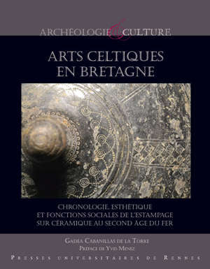Arts celtiques en Bretagne. Chronologie, esthétique et fonctions sociales de l'estampage sur céramique au second Âge du Fer.