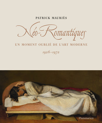 Néo-Romantiques: Un moment oublié de l'art moderne (1926-1972).