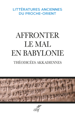 Affronter le mal en Babylonie, théodicées Akkadiennes.