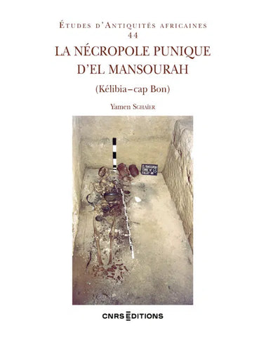 La nécropole punique d’El Mansourah  (Kélibia-cap Bon). Etudes d'Antiquités africaines 44.