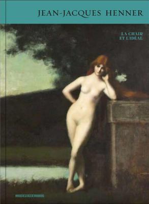 Jean-Jacques Henner. La chair et l'idéal.