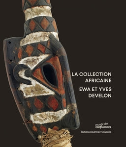 La collection africaine Ewa et Yves Develon.