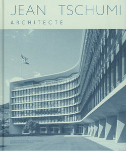 Jean Tschumi. Architecte.