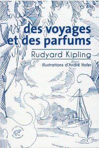 Des voyages et des parfums. Illustré par André Hofer.
