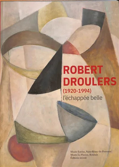 Robert Droulers (1920-1994), l'échappée belle.