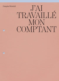 Françoise Petrovitch. J'ai travaillé mon comptant.