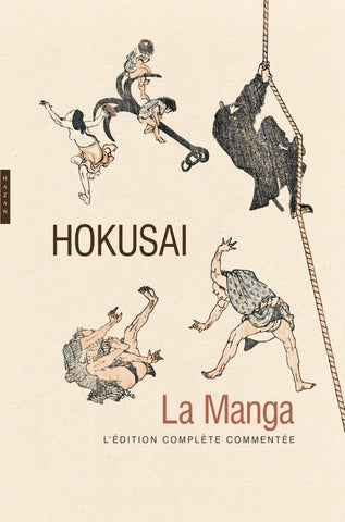 Hokusai. La Manga. Edition complète commentée.