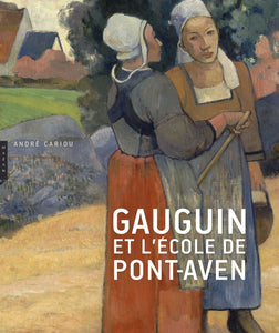 Gauguin et l'Ecole de Pont-Aven.