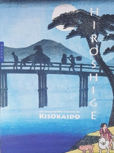 Hiroshige. Les soixante-neuf stations du Kisokaido.