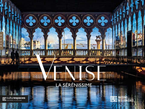 Venise. La sérénissime. (publication officielle Bassins des Lumières)