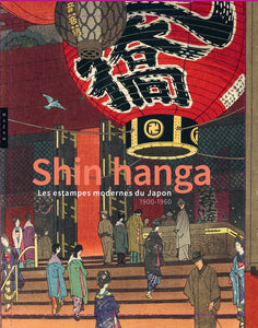 Shin hanga, les estampes modernes du Japon. 1900-1960.