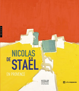 Nicolas de Staël en Provence.