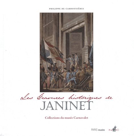 Les gravures historiques de Janinet. Collections du Musée Carnavalet.