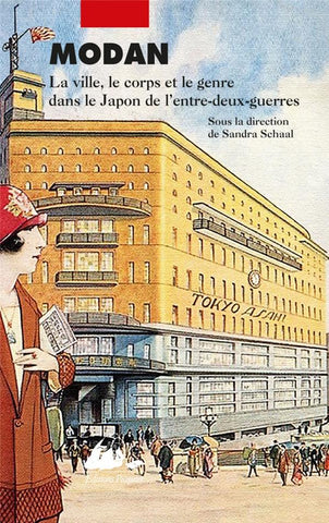Modan. La ville, le corps et le genre dans le Japon de l’entre-deux-guerres.