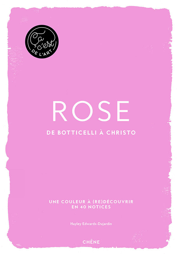 Rose. De Botticelli à Christo.