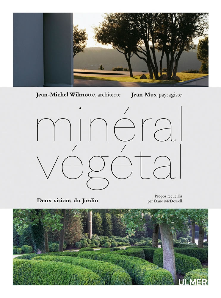 Minéral végétal. Deux visions du jardin.