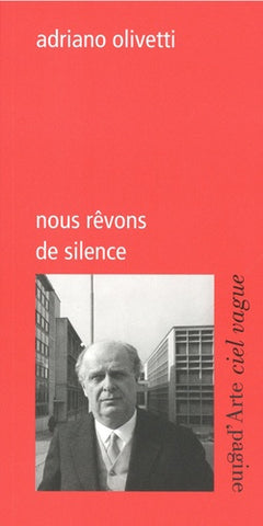 Nous rêvons de silence.