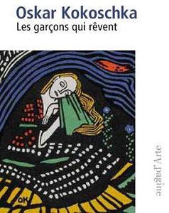 Oskar Kokoschka: Les garçons qui rêvent.