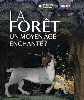 La forêt. Un Moyen âge enchanté?