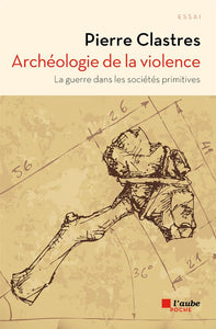 Archéologie de la violence. La guerre dans les sociétés primitives. Collection Mikros essai.