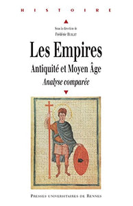 Les Empires. Antiquité et Moyen-âge. Analyse comparée.