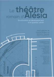 Le théâtre romain d'Alésia. Structuration et développement d'un quartier urbain.