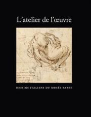 The workshop of the work. Italian drawings from the Fabre Museum.