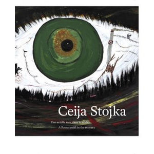 CEIJA STOJKA, Une artiste rom dans le siècle.