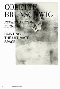 Colette Brunschwig. Peindre l’ultime espace.