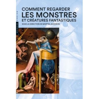 Comment regarder les monstres et créatures fantastiques.