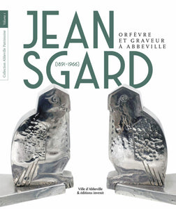 Jean Sgard (1891-1966), orfèvre et graveur à Abbeville.