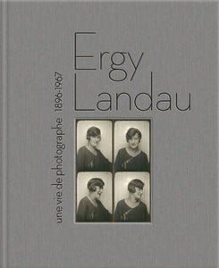 Ergy Landau, une vie de photographe 1896 - 1967.