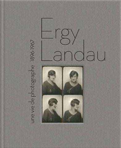Ergy Landau, une vie de photographe 1896 - 1967.