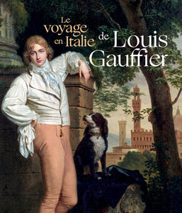 Le voyage en Italie de Louis Gauffier.