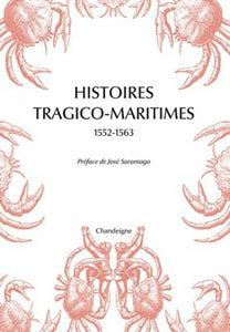 Histoires tragico-maritimes, 1552-1563, chefs d'oeuvres de naufrages portugais.