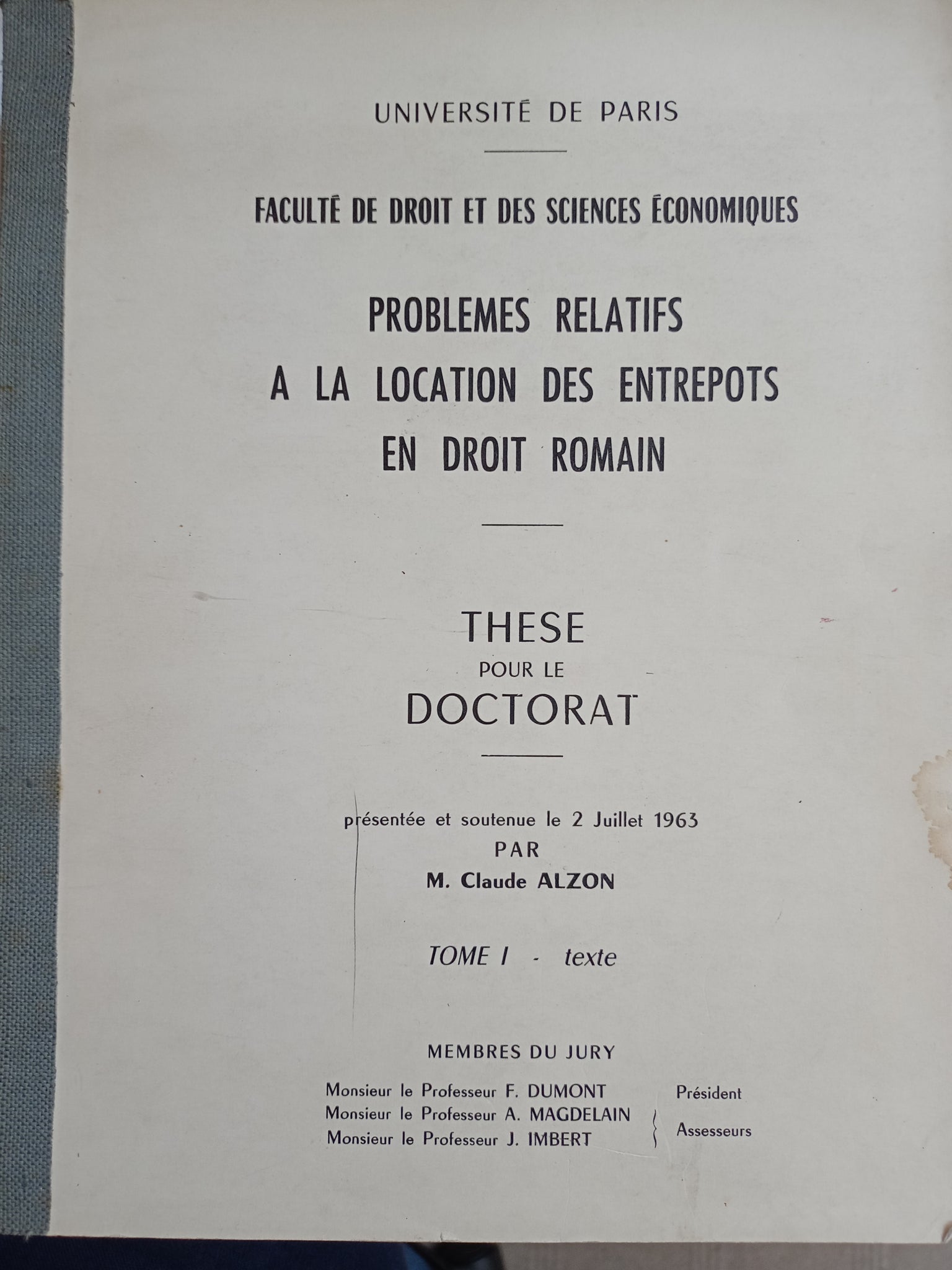 Problèmes relatifs à la location des entrepôts en droit romain, thèse pour le doctorat présentée et soutenue le 2 juillet 1963.