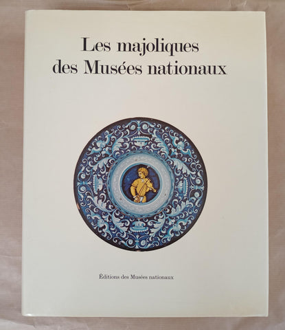 Les majoliques des Musées nationaux.