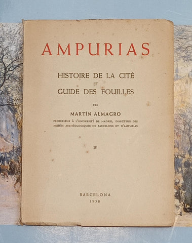 Ampurias. Histoire de la cité et guide des fouilles.