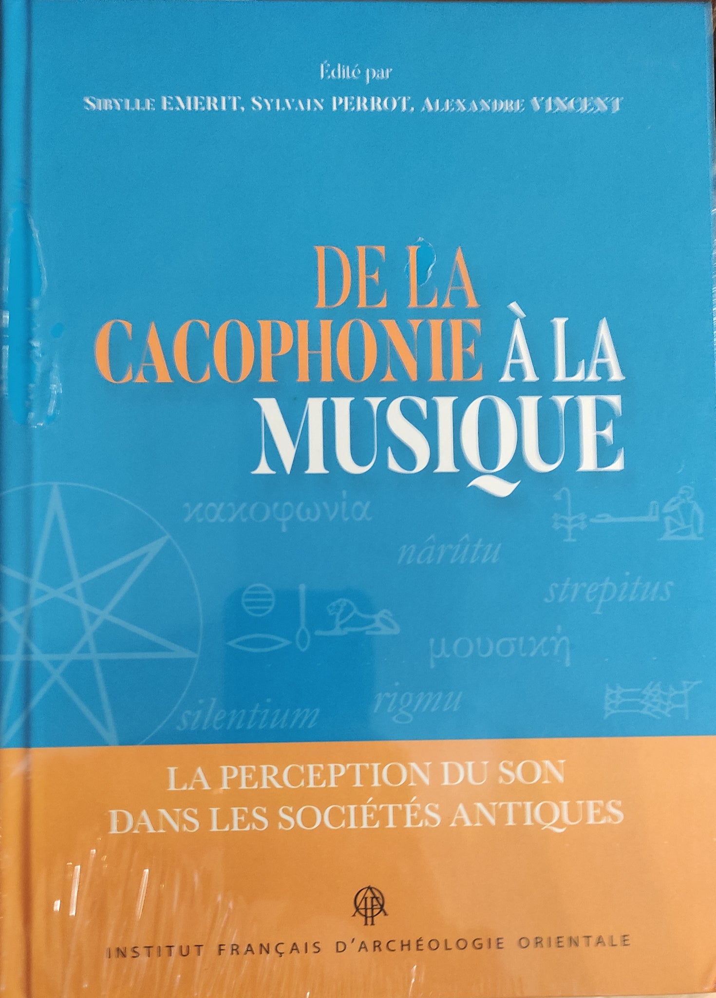 De la cacophonie à la musique: La perception du son dans les sociétés antiques.