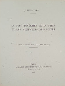 La tour funéraire de la Syrie et les monuments apparentés. (Extrait de la revue Syria, XXVI, 1949, fasc. 3-4).