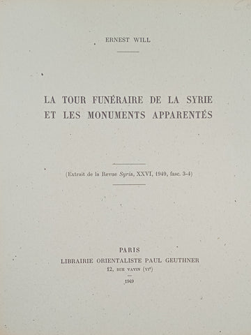 La tour funéraire de la Syrie et les monuments apparentés. (Extrait de la revue Syria, XXVI, 1949, fasc. 3-4).