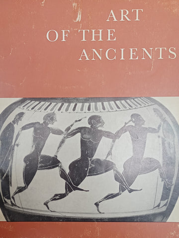 Art of the Ancients : Greeks, Etruscans and Romans.