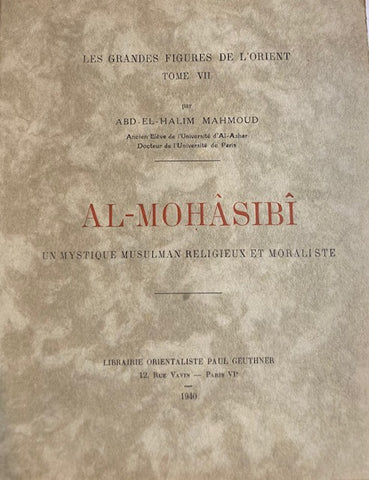 Al-Mohâsibi. Un mystique musulman religieux et moraliste. Les grandes figures de l'Orient. Tome VII.