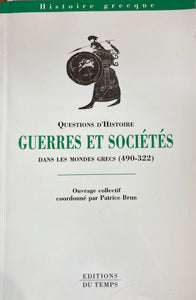 Questions d'Histoire. Guerres et sociétés dans les mondes Grecs (490-322).