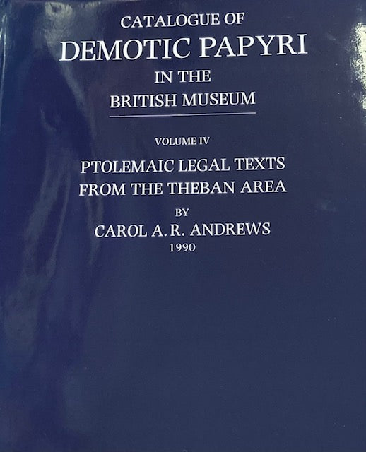 Catalogue of demotic papyri in the British Museum. Volume IV: Ptolemaic legal texts from the Theban area.