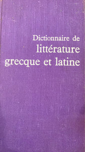 Dictionnaire de littérature grecque et latine.