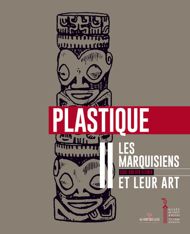 Les Marquisiens et leur art. Volume II : Le plastique.